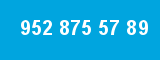 952 875 57 89
